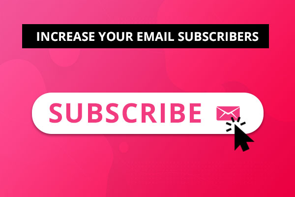 Increase email subscribers